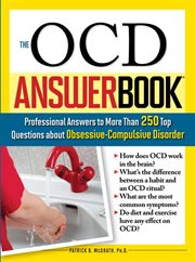 The OCD answer book professional answers to more than 250 top questions about obsessive-compulsive disorder cover image