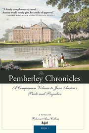 The Pemberley chronicles a companion volume to Jane Austen's Pride and prejudice cover image
