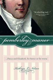 Pemberley Manor- : Darcy and Elizabeth for better or worse cover image