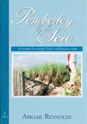 Pemberley by the Sea a Modern Love Story, Pride and Prejudice Style cover image