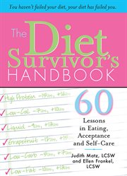 The diet survivor's handbook 60 lessons in eating, acceptance and self-care cover image