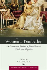 The women of Pemberley a companion volume to Jane Austen's Pride and prejudice : a novel cover image