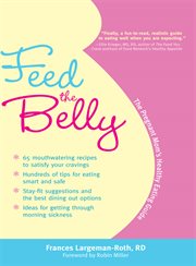 Feed the belly the pregnant mom's healthy eating guide cover image