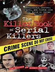 Killer book of serial killers incredible stories, facts, and trivia from the world of serial killers cover image