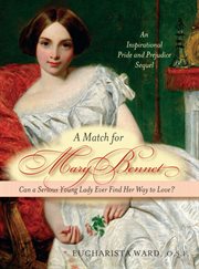 A match for Mary Bennet : can a serious young lady ever find her way to love? cover image