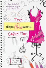 The Allegra Biscotti collection. Book 1 cover image