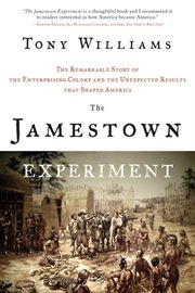 The Jamestown experiment the remarkable story of the enterprising colony and the unexpected results that shaped America cover image