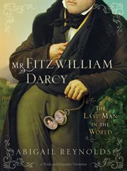 Mr. Fitzwilliam Darcy the Last Man in the World cover image