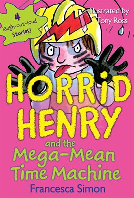 Cover image for Horrid Henry and the Mega-Mean Time Machine