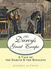 Mr. Darcy's great escape : a tale of the Darcys & the Bingleys cover image