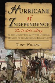Hurricane of independence the untold story of the deadly storm at the deciding moment of the American Revolution cover image