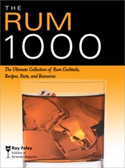 The rum 1000 the ultimate collection of rum cocktails, recipes, facts, and resources cover image
