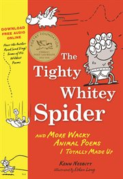 The tighty whitey spider and more wacky animal poems I totally made up cover image