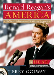 Ronald Reagan's America : his voice, his dreams, and his vision of tomorrow cover image