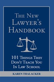 The new lawyer's handbook 101 things they don't teach you in law school cover image