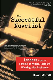 The successful novelist a lifetime of lessons about writing and publishing cover image
