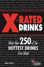 X-rated drinks : sizzling cocktails for steamy nights cover image