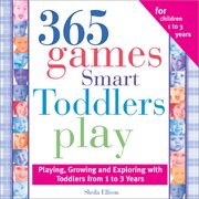 365 games smart toddlers play creative time to imagine, grow, and learn cover image