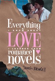 Everything I Know about Love I Learned from Romance Novels cover image