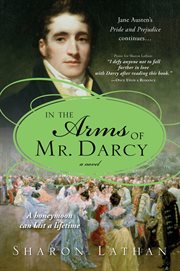 In the arms of Mr. Darcy Pride and prejudice continues cover image