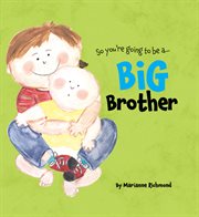 So you're going to be a-- big brother cover image