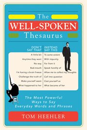 The well-spoken thesaurus the most powerful ways to say everyday words and phrases cover image