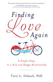 Finding love again : 6 simple steps to a new and happy relationship cover image