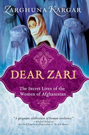 Dear Zari the secret lives of the women of Afghanistan cover image