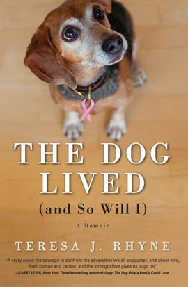 Cover image for The Dog Lived (and So Will I)