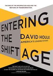 Entering the shift age : the end of the information age and the new era of transformation cover image