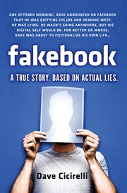 Fakebook : a true story based on actual lies cover image
