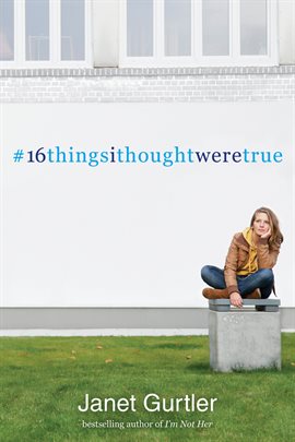 Cover image for 16 Things I Thought Were True