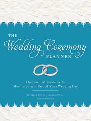 The wedding ceremony planner : the essential guide to the most important part of your wedding day cover image