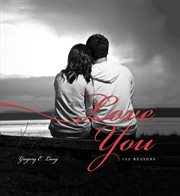 Why I love you : 100 reasons cover image