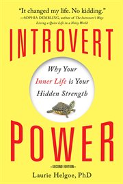 Introvert Power Why Your Inner Life Is Your Hidden Strength cover image