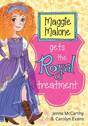 Maggie Malone gets the royal treatment cover image