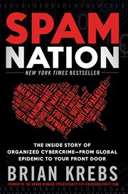 Spam nation : the inside story of organized cybercrime-from global epidemic to your front door cover image