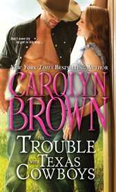 The trouble with Texas cowboys cover image