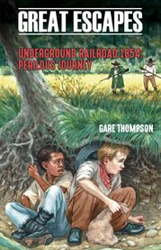 Underground railroad 1854: perilous journey : Perilous Journey cover image