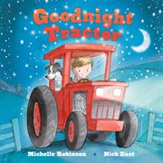 Goodnight Tractor : The Perfect Bedtime Book!. Goodnight cover image