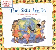 The Skin I'm In : a First Look at Racism cover image