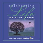 Celebrating life : words of comfort cover image