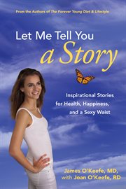 Let me tell you a story: inspirational stories for health, happiness, and a sexy waist cover image