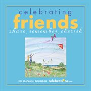 Celebrating friends : share, remember, cherish cover image