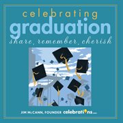 Celebrating graduation : share, remember, cherish cover image