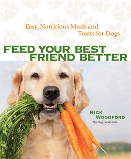 Cover image for Feed Your Best Friend Better