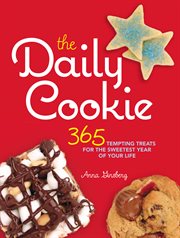 The daily cookie : 365 tempting treats for the sweetest year of your life cover image