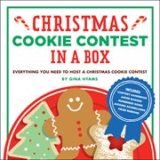 Christmas Cookie Contest in a Box : Everything You Need to Host a Christmas Cookie Contest cover image