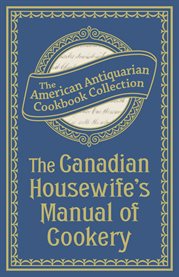 The Canadian housewife's manual of cookery cover image