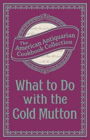 What to do with the cold mutton : a book of Réchauffés cover image